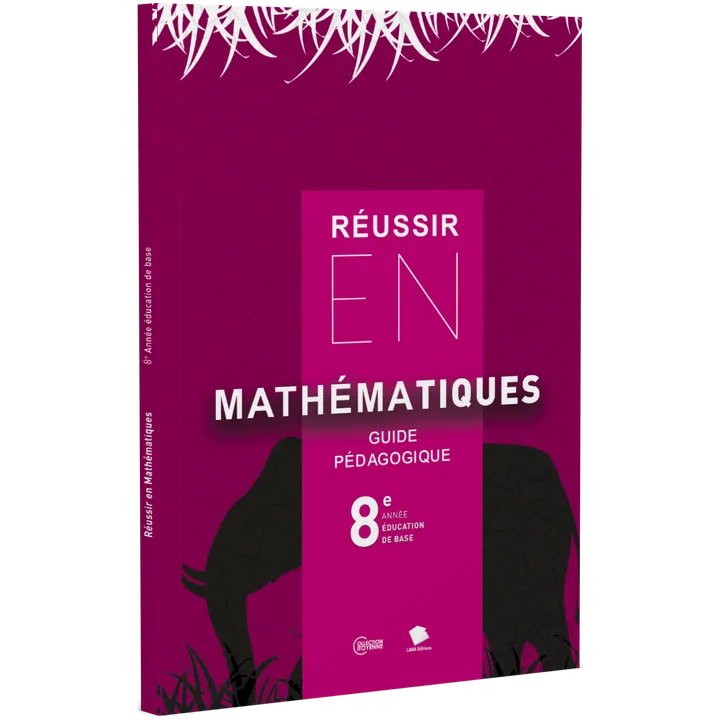 Couverture de Réussir en Mathématiques - 8ème Année EB (Guide pédagogique)